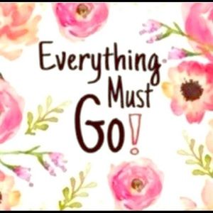 EVERYTHING MUST GO!!!